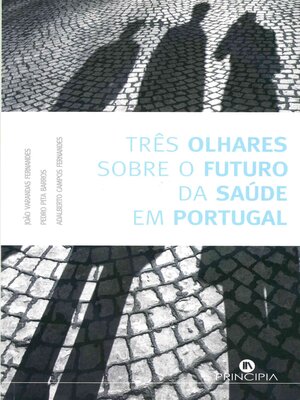 cover image of Três Olhares sobre o Futuro da Saúde em Portugal